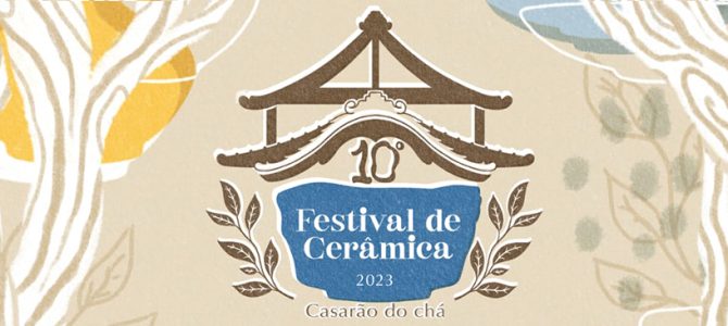 10° Festival de Cerâmica do Casarão do Chá